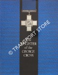 Book cover of The Register of the George Cross by This England Books